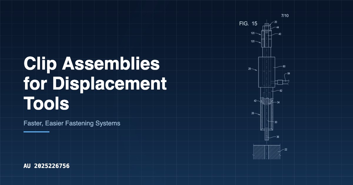 Clip Assemblies for Displacement Tools | Patent Applications Open to ...
