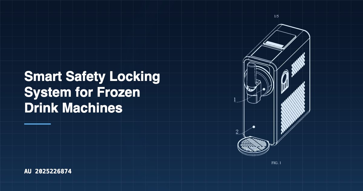 Smart Safety Locking System for Frozen Drink Machines | Patent ...